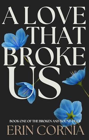 A Love That Broke Us by Erin Cornia