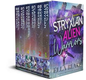 Stryxian Alien Warriors: Complete Six-Book Series by Ella Blake