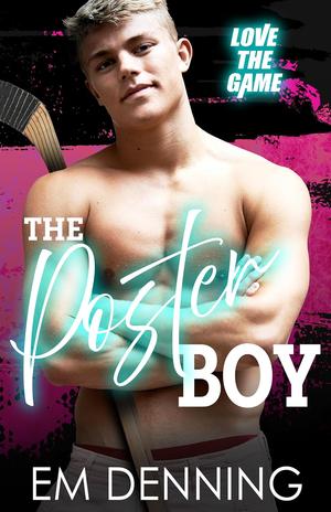 The Poster Boy by E.M. Denning