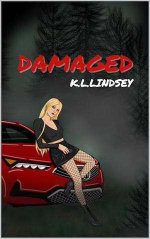 DAMAGED by K.L. Lindsey