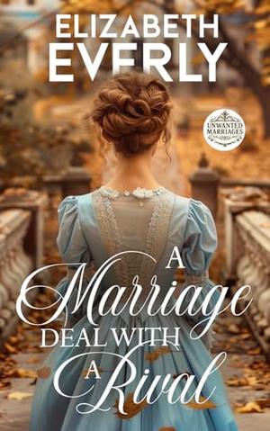 A Marriage Deal with a Rival: A Historical Romance Novel by Elizabeth Everly