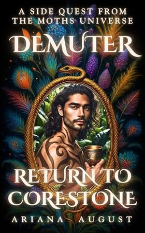 Return To Corestone: Demuter’s First Side Quest · A Novella from the Mythos of the Hollowed Souls Universe by Ariana August