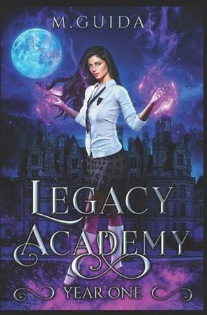 Legacy Academy: Year One by M. Guida
