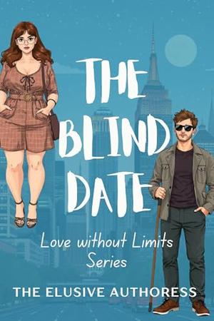The Blind Date by The Elusive Authoress