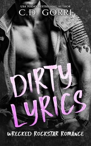 Dirty Lyrics: A Curvy Girl Meets Rockstar Romance by C.D. Gorri