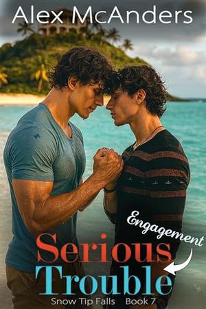 Serious Engagement Trouble: Nerd/Jock MM Romance Novella (Snow Tip Falls #7)