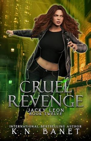 Cruel Revenge by K.N. Banet