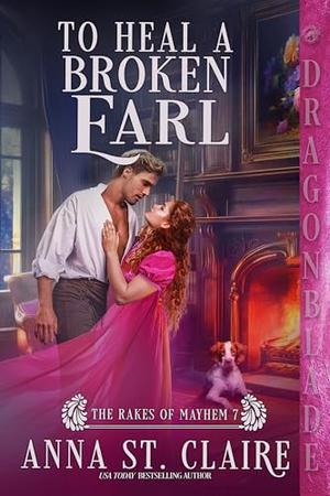 To Heal a Broken Earl (The Rakes of Mayhem #7)