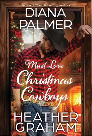 Must Love Christmas Cowboys by Diana Palmer, Heather Graham