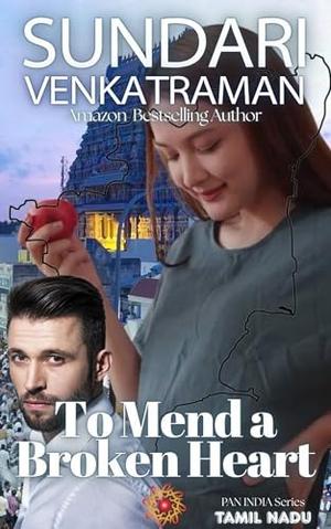 TO MEND A BROKEN HEART: PAN INDIA Series: TAMIL NADU by Sundari Venkatraman