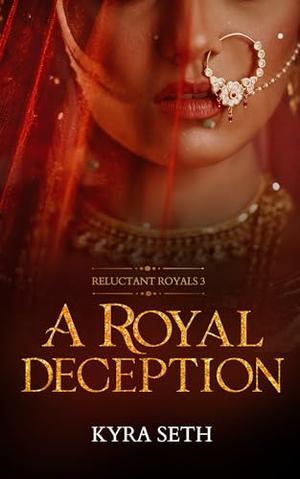 A Royal Deception by Kyra Seth