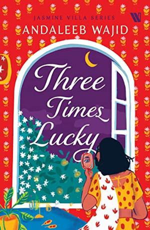 Three Times Lucky - Jasmine Villa Series by Andaleeb Wajid