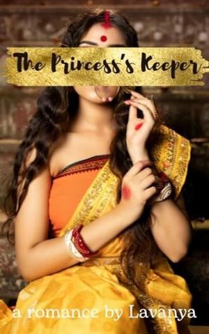 The Princess's Keeper: A Contract Marriage and Second Chance Romance by Lavanya, Mrs Claire