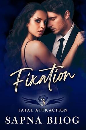Fixation (Fatal Attraction #3)