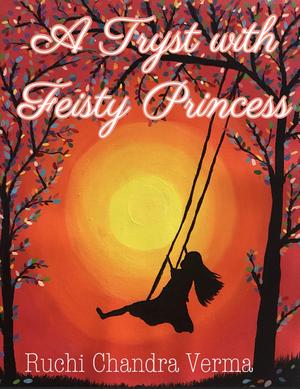 A Tryst with Feisty Princess by Ruchi Chandra Verma