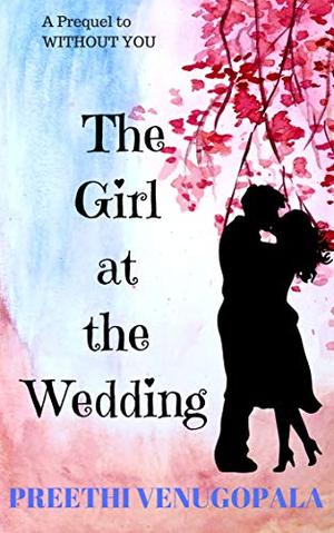 The Girl at the Wedding: A Prequel to 'Without you' (Sreepuram Series #1)