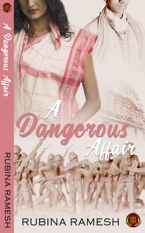 A Dangerous Affair - A British Raj Romance by Rubina Ramesh