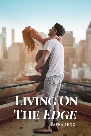 Living on the Edge by Sapna Bhog