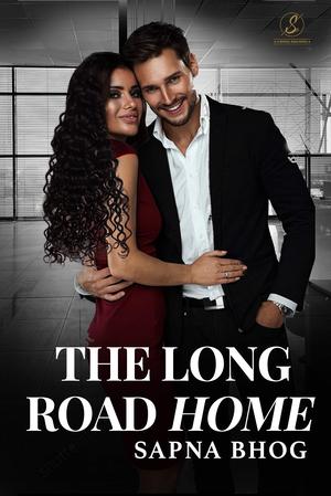 The Long Road Home (Sehgal Family & Friends #5)