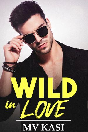 Wild in Love by M.V. Kasi