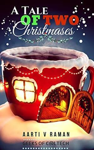 A Tale of Two Christmases by Aarti V. Raman