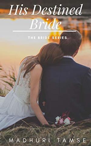 His Destined Bride by Madhuri Tamse