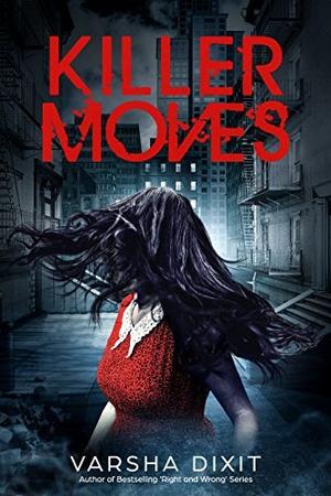 Killer Moves by Varsha Dixit