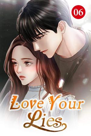 Love Your Lies 6: Be Stranger When Encounter Happened Again by Mobo Reader, Xia Qingnuan