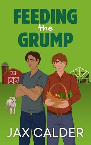Feeding the Grump by Jax Calder