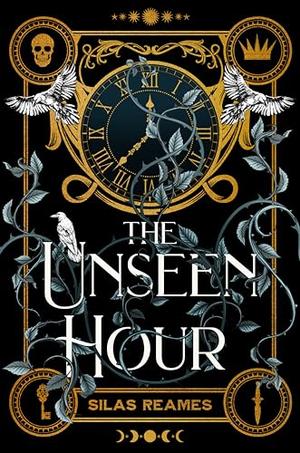 The Unseen Hour by Silas Reames