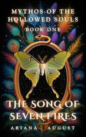 The Song of Seven Fires: Dark Romantasy | Morally Grey Heroine | Reverse Harem by Ariana August