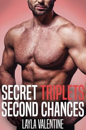 Secret Triplets, Second Chances by Layla Valentine