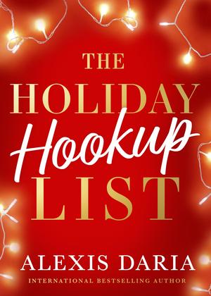 The Holiday Hookup List by Alexis Daria