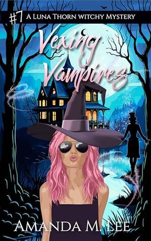Vexing Vampires by Amanda M. Lee