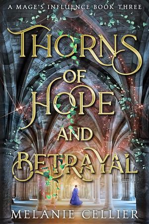 Thorns of Hope and Betrayal by Melanie Cellier