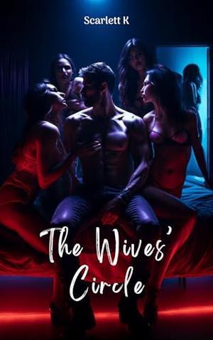 The Wives’ Circle by Scarlett K