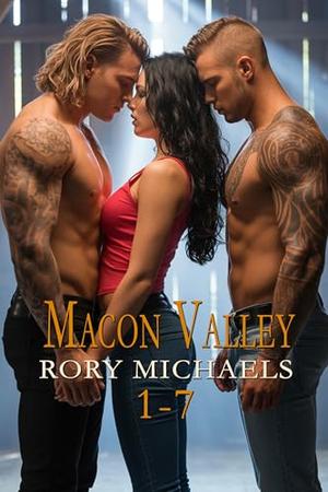 Macon Valley: 1-7 by Rory Michaels