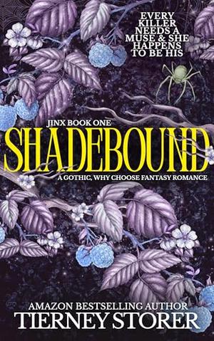 Shadebound: A Dark Academia, Enemies To Lovers, Slow Burn Romance, Fantasy Academy Series by Tierney Storer