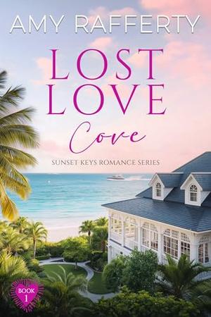 Lost Love Cove by Amy Rafferty