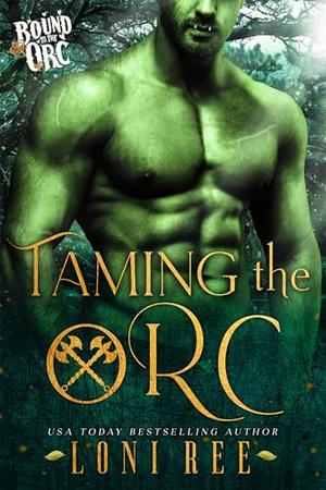 Taming the Orc by Loni Ree