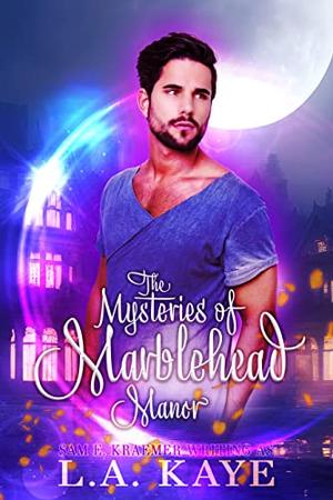 The Mysteries of Marblehead Manor by L.A. Kaye