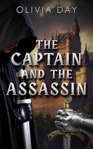 The Captain and the Assassin: MM Fantasy Romance by Olivia Day