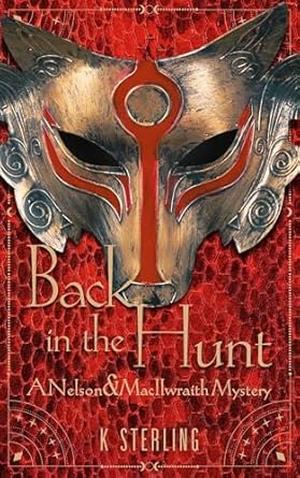 Back in the Hunt: A Nelson & MacIlwraith Mystery by K. Sterling
