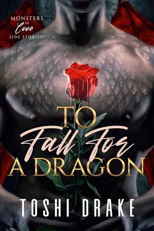 To Fall for a Dragon by Toshi Drake