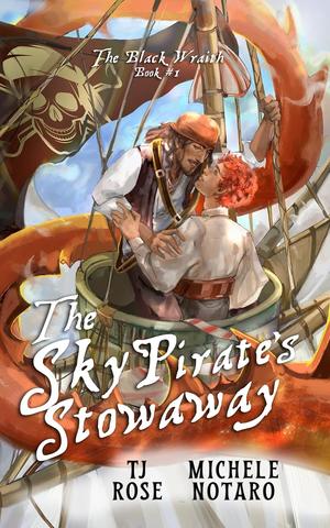 The Sky Pirate’s Stowaway by T.J. Rose, Michele Notaro