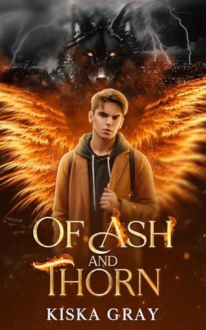Of Ash and Thorn by Kiska Gray