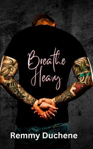 Breathe Heavy by Remmy Duchene
