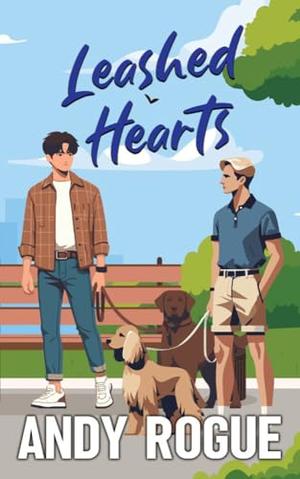 Leashed Hearts: A Small Town MM Romance by Andy Rogue