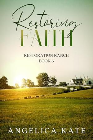 Restoring Faith by Angelica Kate
