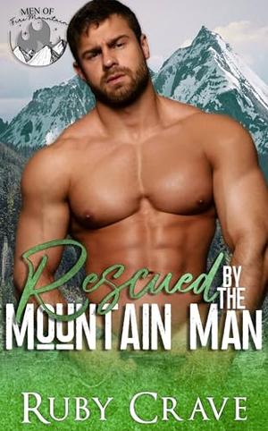 Rescued by the Mountain Man by Ruby Crave